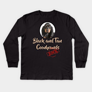 Black and Tan Coonhounds Rock! Kids Long Sleeve T-Shirt